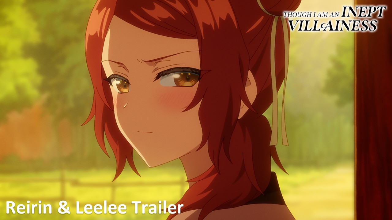 Though I Am an Inept Villainess | Reirin & Leelee Trailer | Streaming Now