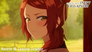 Though I Am an Inept Villainess | Reirin & Leelee Trailer | Streaming Now