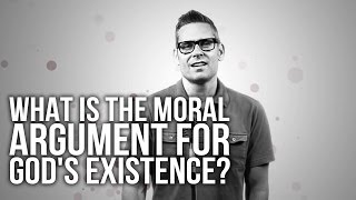 What is the Moral Argument For God's Existence?
