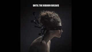 One Way or Another - Until the Ribbon Breaks (Loop)