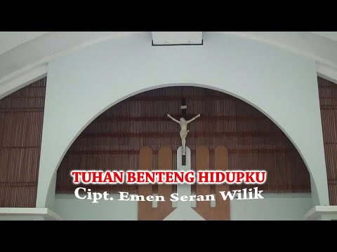 TUHAN BENTENG HIDUPKU - EMEN SERAN WILIK