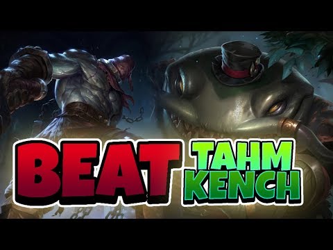 HOW TO BEAT TAHM KENCH! TANK MATCH-UP EASY COUNTER - League of Legends Full Gameplay