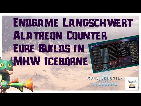 EndGame Langschwert Alatreon Counter Builds by Arya | LS Build MHWI | Eure Builds in MHW Iceborne