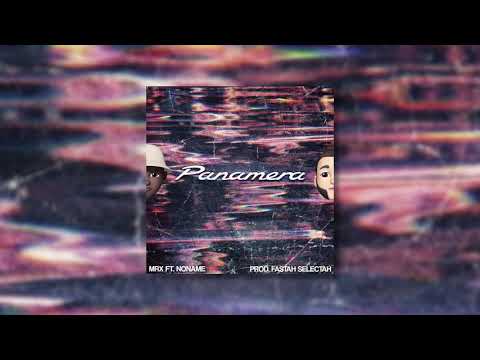 MRX ft NoName - PANAMERA (Prod. Fastah Selectah)