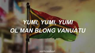 Vanuatu National Anthem (Lyrics)
