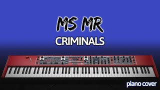 MS MR: Criminals (Piano Cover)