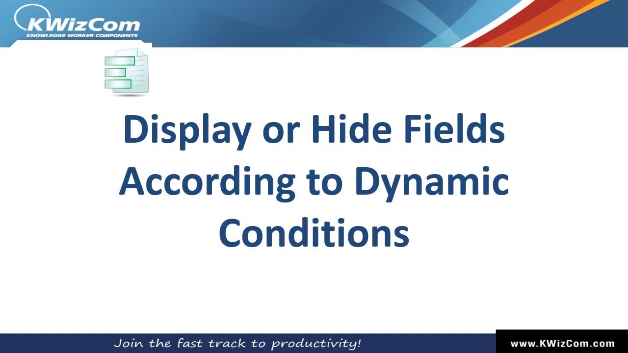 Display or hide fields according to dynamic conditions