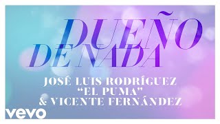 José Luis Rodríguez, Vicente Fernández - Dueño de Nada (Audio)