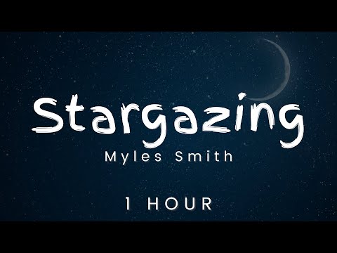 [1 hour loop] Myles Smith - Stargazing “take my heart, don’t break it”