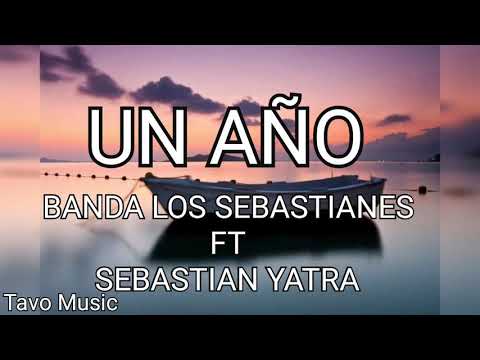Un Año - Banda Los Sebastianes Ft. Sebastian Yatra (letra)