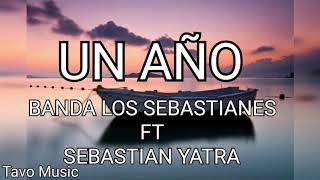 Un Año - Banda Los Sebastianes Ft. Sebastian Yatra (letra)