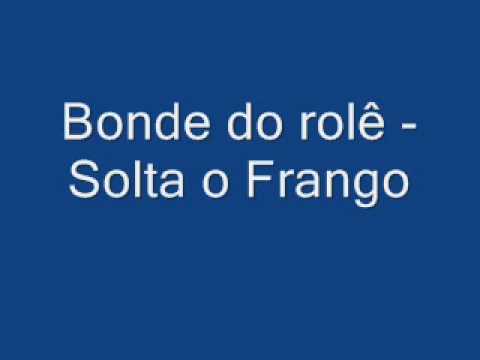 Bonde do rolê - Solta o frango