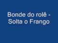 Bonde do rolê - Solta o frango 