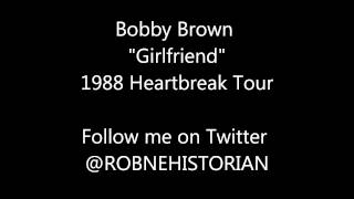 Bobby Brown &quot;Girlfriend&quot; from the Heartbreak Tour