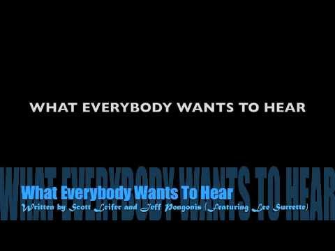 What Everybody Wants To Hear - Leifer, Pongonis, Surrette