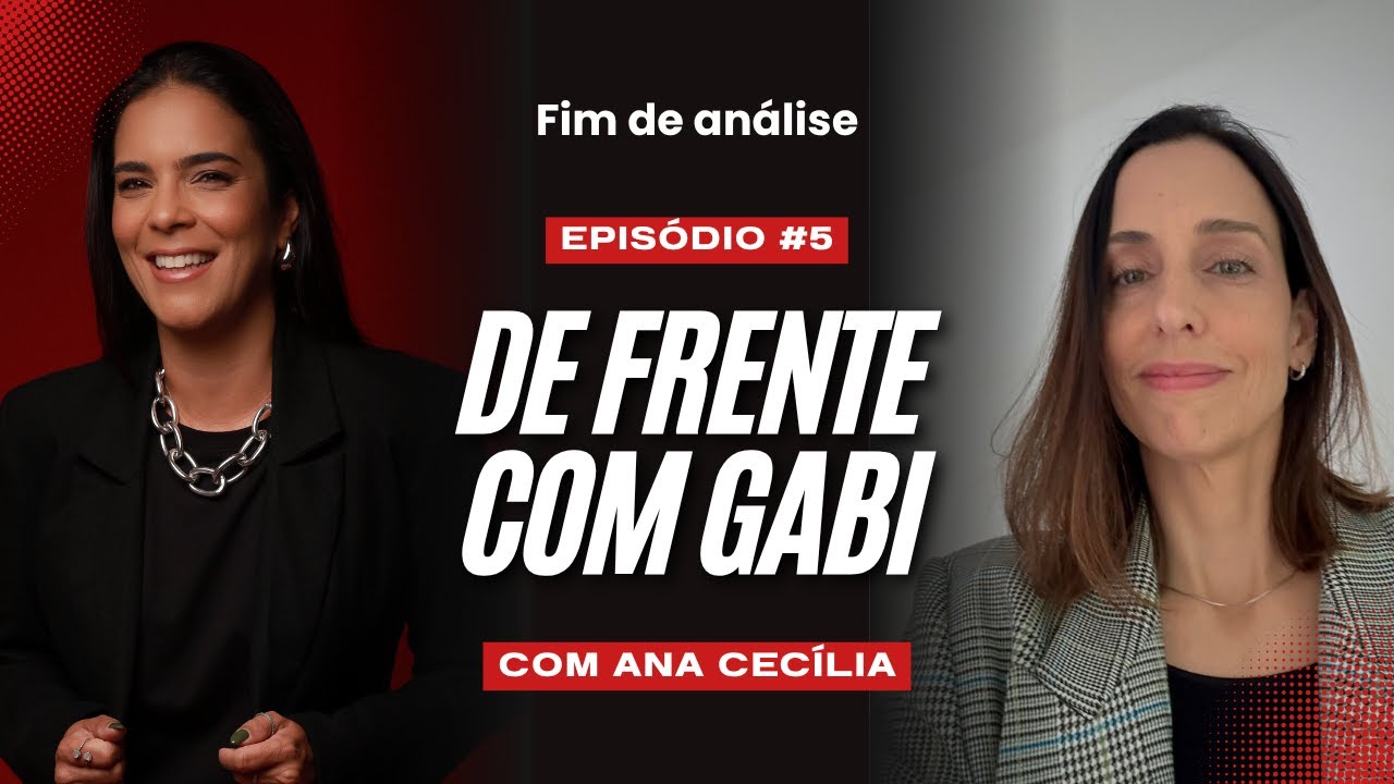 Fim de análise com Ana Cecília Moura - De frente com Gabi - 3ª temporada - ep. 21