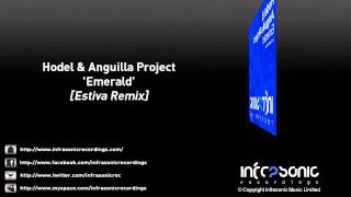 Hodel & Anguilla Project - Emerald (Estiva Remix)