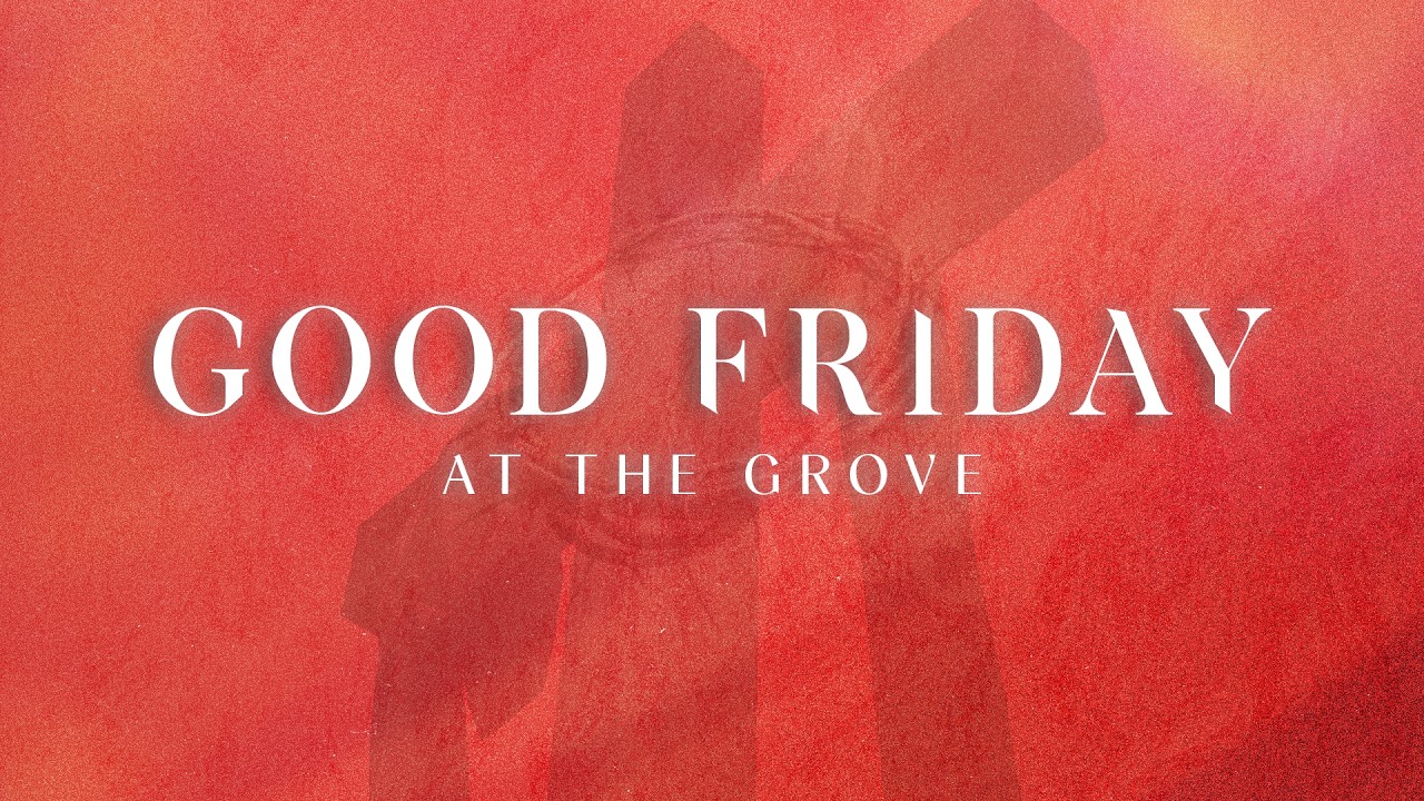 Good Friday at The Grove