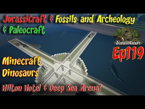 Jurassicraft & Fossils and Archeology Jurassic World Ep119 Hilton Hotel & Deep Sea Arena