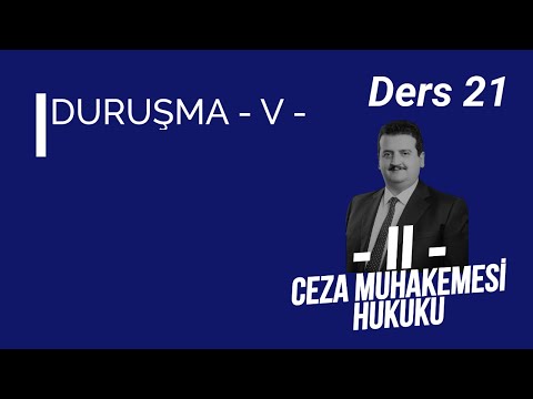 (Ceza Muhakemesi Hukuku) CMK II Ders 21