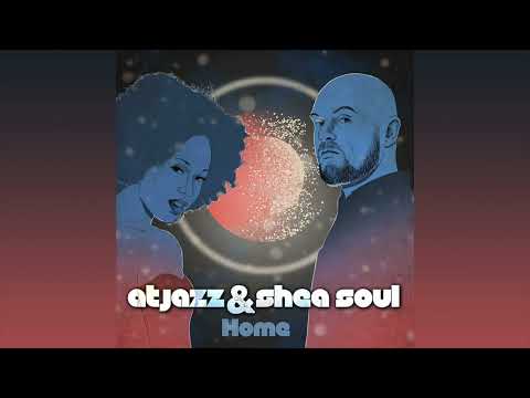 Atjazz & Shea Soul – Home (Vocal Mix)