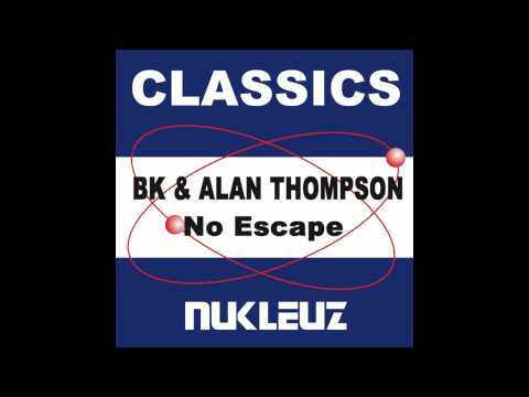 Alan Thompson, BK - No Escape (Original Mix) [Nukleuz Records]