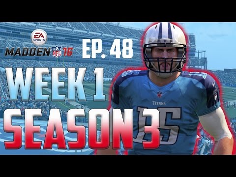Madden 16 Titans Connected Franchise: Week 1 vs. Texans [Ep. 48] (Season 3)