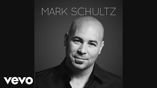 Mark Schultz - Lift Up Your Hands (When You Can&#39;t) (Audio)