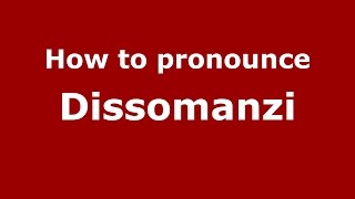How to pronounce Dissomanzi