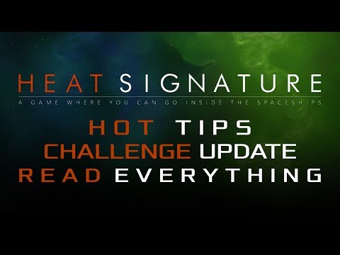 Heat Signature Hot Tips Challenge Update 1 - Read Everything - Ranneko's Tuesday Tips
