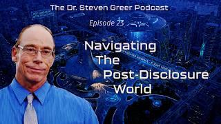 The Dr. Steven Greer Podcast - Episode 23