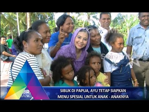 SELEB EXPOSE - Kesibukan Ayu Azhari di Papua
