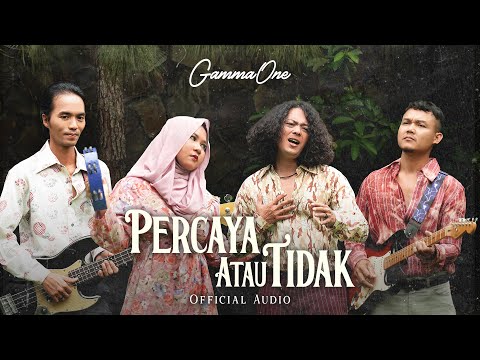 GammaOne - Percaya Atau Tidak (New Release)