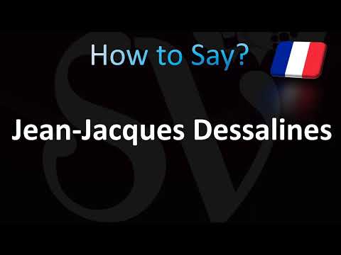 How to Pronounce Jean-Jacques Dessalines