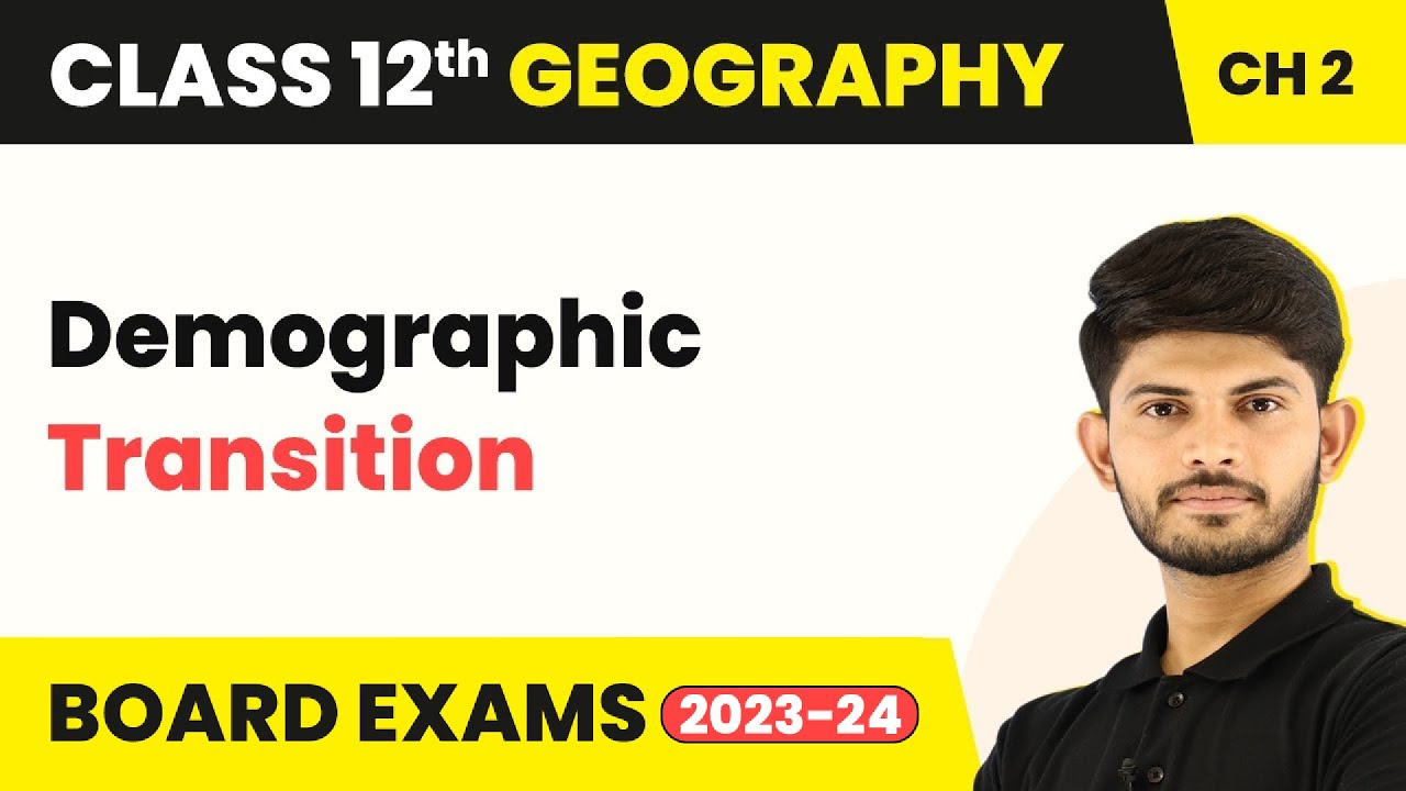 Demographic Transition - The World Population | Unit 2 Class 12 Geography (2023-24)