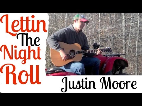 Lettin The Night Roll - Justin Moore - Michael McGregor