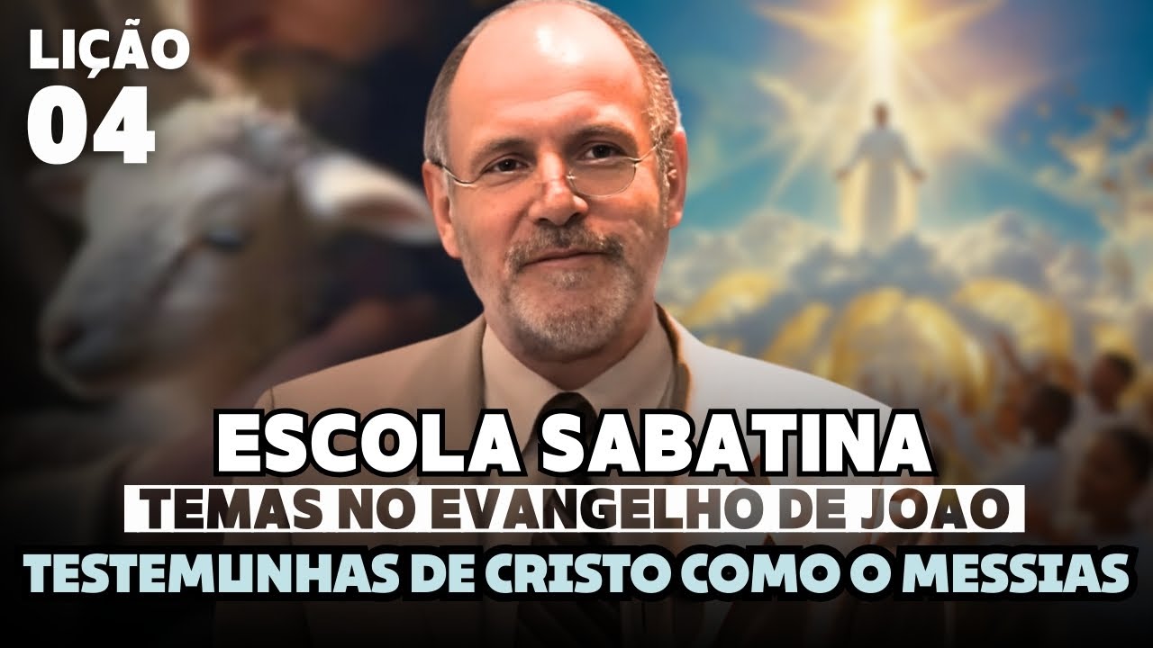 Escola Sabatina - Lição 4 | Testemunhas de Cristo como o Messias