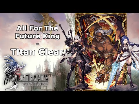 Titan Battle Re-Clear (3 Star Esper) - All For The Future King [WOTVFFBE]