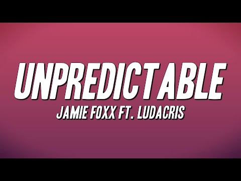 Jamie Foxx - Unpredictable ft. Ludacris (Lyrics)