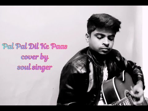 Pal Pal Dil Ke Paas cover song || Soul Singer || Deep Inside