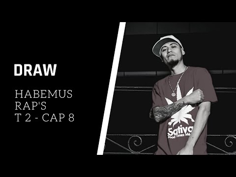 Habemus Rap's - T 2 -  Cap 8 - DRAW
