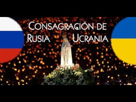 🌿 Consagración de Rusia y Ucrania al Inmaculado Corazón de María: Fe y Esperanza para el Mundo 🕊️