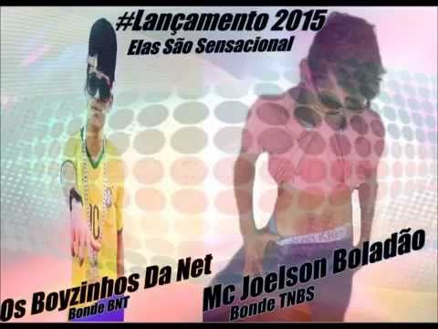 Os Boyzinhos Da Net & Joelson Boladão - Elas São Sensacional