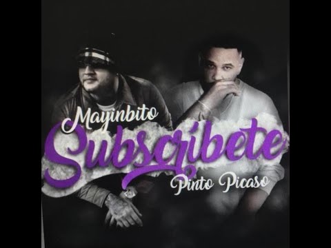 Mayinbito Feat Pinto Picaso - Subscribete (Bachata)