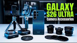 Top 5 Best Galaxy S26 Ultra Camera Accessories!