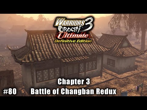 Warriors Orochi 3 Ultimate: Story Gameplay Part #80 - Chapter 3: Battle of Changban Redux