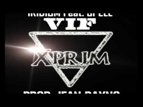 XPRIM [Iridium Ft Spell] - VIF (Prod: J.Rayno)