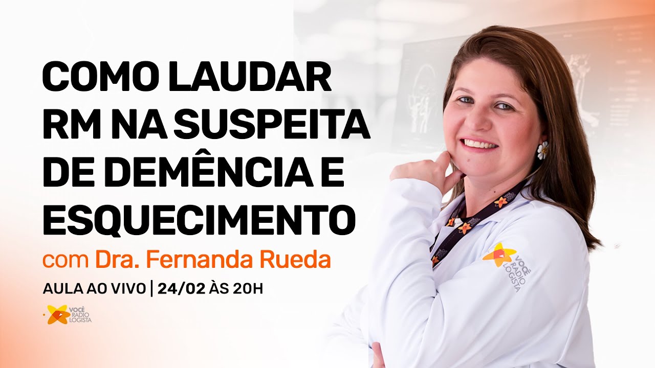 Masterclass: COMO LAUDAR RM DE SUSPEITA DEMÊNCIA E ESQUECIMENTO I VOCÊ RADIOLOGISTA