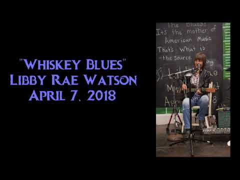 Libby Rae Watson - Whiskey Blues