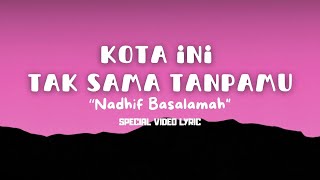 Download lagu Nadhif Basalamah - kota ini tak sama tanpamu mp3